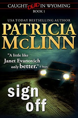 Sign Off (Caught Dead in Wyoming, #1)