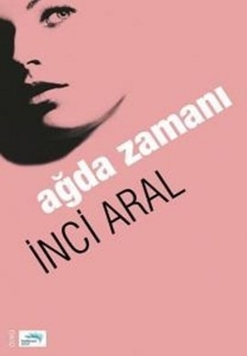 Ağda Zamanı: Öyküler