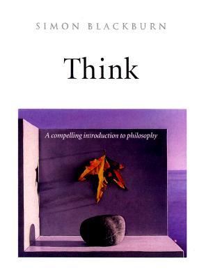 Think: A Compelling Introduction to Philosophy