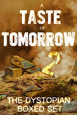 A Taste of Tomorrow 2 - The Dystopian Boxed Set