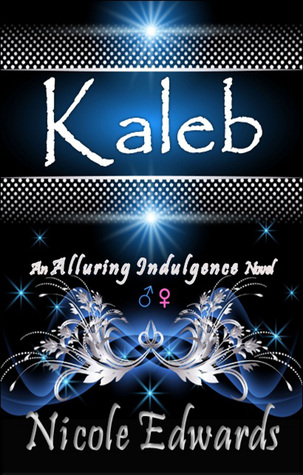 Kaleb (Alluring Indulgence, #1)