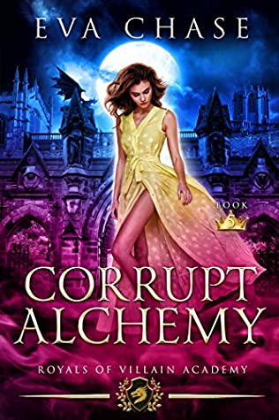 Corrupt Alchemy (Royals of Villain Academy, #5)