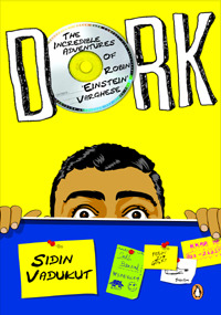 Dork: The Incredible Adventures of Robin 'Einstein' Varghese (Dork Trilogy, #1)