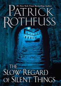 The Slow Regard of Silent Things (The Kingkiller Chronicle, #2.5)