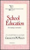 School Education: Developing A Curriculum (Original Homeschooling #3)