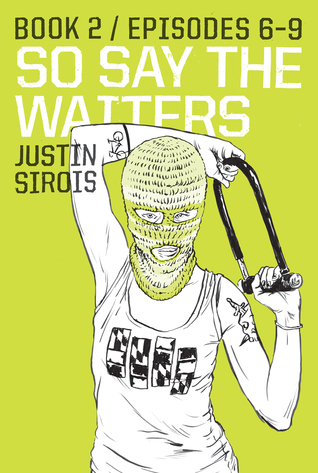 So Say the Waiters, Book 2: Episodes 6-9 (So Say the Waiters #2)