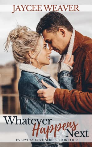 Whatever Happens Next (Everyday Love #4)