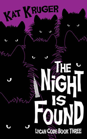 The Night Is Found (Lycan Code, #3)