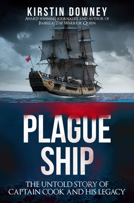 Plague Ship: The Untold Story of Captain Cook and His Legacy