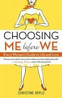 Choosing Me Before We: Every Woman's Guide to Life and Love