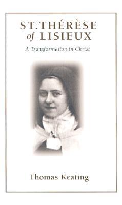 St. Thérèse of Lisieux: A Transformation in Christ