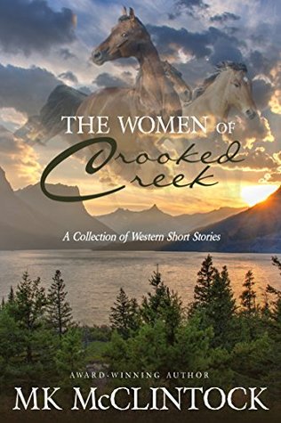The Women of Crooked Creek (Emma/Hattie/Briley/Clara): A Western Story Collection