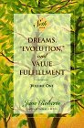 Dreams, "Evolution," and Value Fulfillment, Volume One: A Seth Book