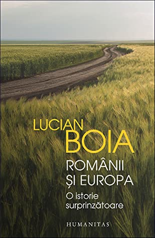 Românii și Europa:  o istorie surprinzătoare