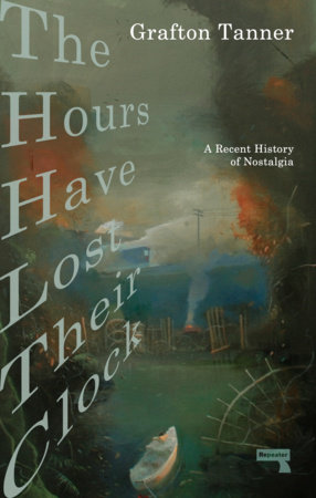 The Hours Have Lost Their Clock: The Politics of Nostalgia