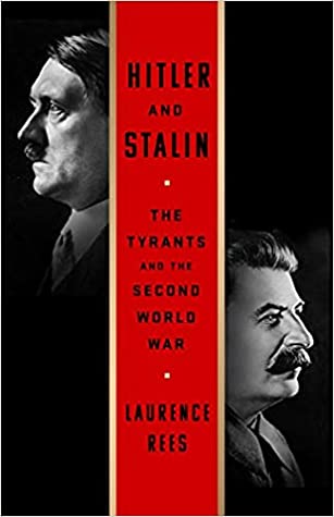 Hitler and Stalin: The Tyrants and the Second World War