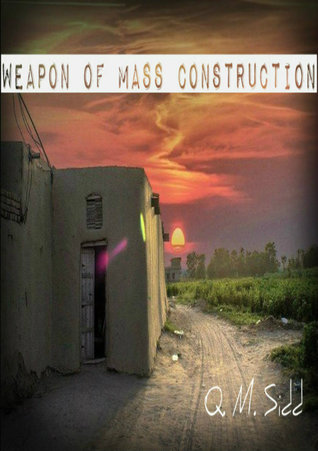 Weapon of Mass Construction