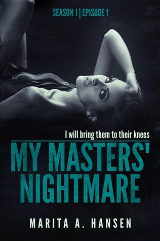 My Masters' Nightmare Season 1, Ep. 1 "Taken" (My Masters' Nightmare, #1)