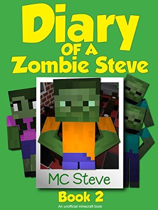 Diary of a Zombie Steve: Book 2 (Diary of a Zombie Steve #2)