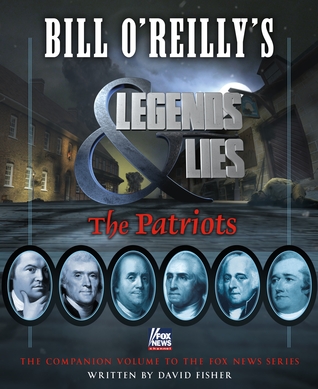 Bill O'Reilly's Legends and Lies: The Patriots