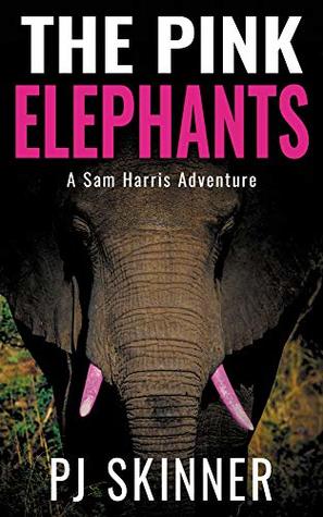 The Pink Elephants (A Sam Harris Adventure #4)