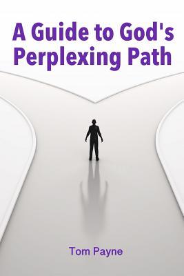A Guide to God's Perplexing Path