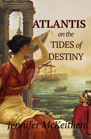 Atlantis: On the Tides of Destiny (Atlantis: The Antediluvian Chronicles, # 2)