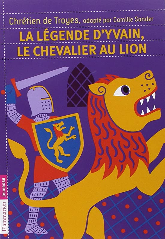 La Légende d'Yvain, le chevalier au lion (Contes et légendes)