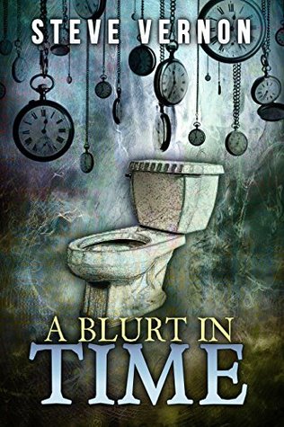 A Blurt In Time: The Tale of a Time Traveling Toilet