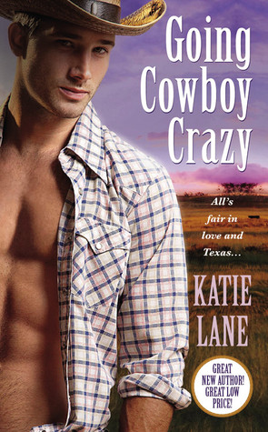 Going Cowboy Crazy (Deep in the Heart of Texas, #1)