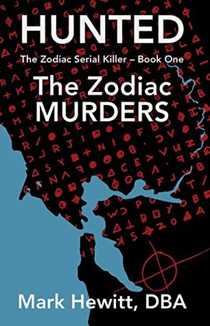 Hunted: The Zodiac Murders (The Zodiac Serial Killer, #1)