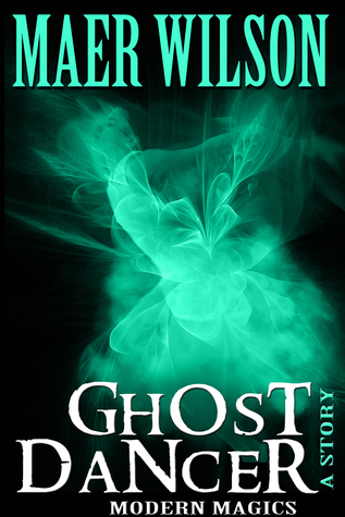 Ghost Dancer (A Modern Magics Story #3)