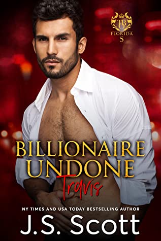 Billionaire Undone ~ Travis (The Billionaire's Obsession, #5)