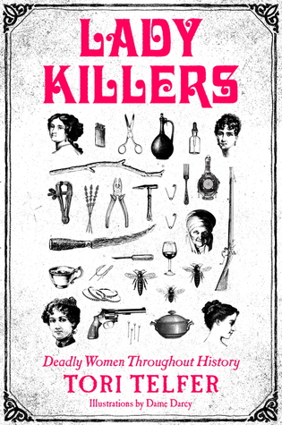 Lady Killers: Deadly Women Throughout History