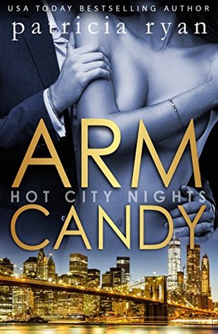 Arm Candy (Hot City Nights #3)