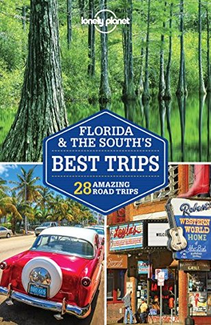 Lonely Planet Florida & the South's Best Trips (Travel Guide)