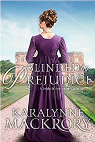 Blinded by Prejudice: A Pride and Prejudice Variation