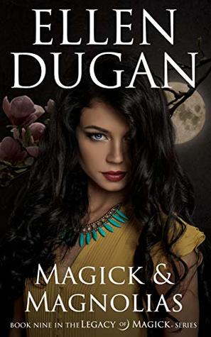 Magick & Magnolias (Legacy of Magick #9)