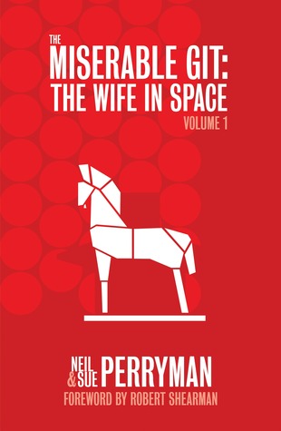 The Miserable Git: The Wife in Space, Volume 1