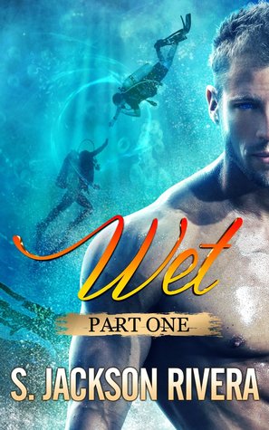 Wet: Part One (Wet Part, #1)
