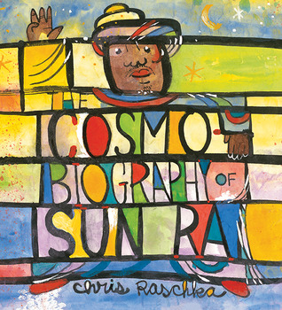 The Cosmobiography of Sun Ra: The Sound of Joy is Enlightening