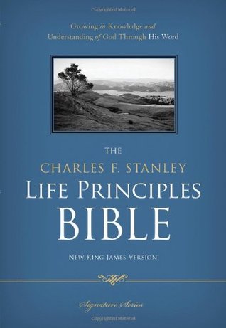 The Charles F. Stanley Life Principles Bible: A Life Principles Resource