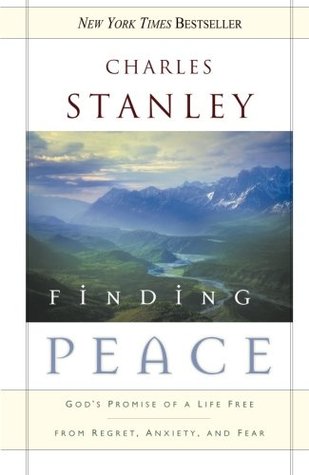 Finding Peace: God's Promise of a Life Free from Regret, Anxiety, and Fear