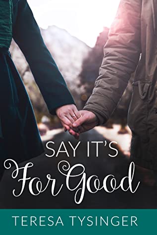 Say It's For Good (Laurel Cove Romance #4)