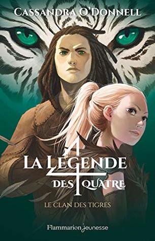 Le clan des tigres (La légende des quatre, #2)