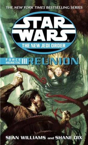 Force Heretic III: Reunion (Star Wars: The New Jedi Order, #17)