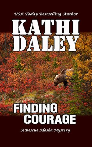 Finding Courage (Rescue Alaska Mystery #3)