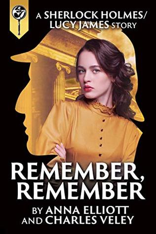 Remember, Remember (A Sherlock Holmes and Lucy James Mystery, #3)