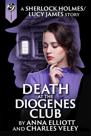Death at the Diogenes Club (Sherlock Holmes and Lucy James Mystery #5)
