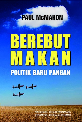 BEREBUT MAKAN: Politik Baru Pangan